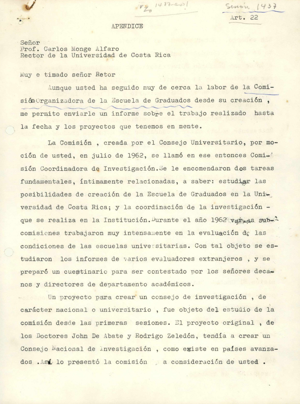 Documento remitido por el Sr. Jesús M. Jiménez Porras, al Prof. Carlos Monge Alfaro, Rector de la Universidad de Costa Rica, en donde remite un informe sobre el trabajo realizado y proyectos de la Comisión Organizadora de la Escuela de Graduados, desde su creación en julio de 1962. 