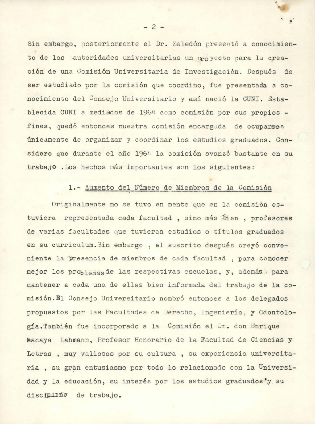 Documento remitido por el Sr. Jesús M. Jiménez Porras, al Prof. Carlos Monge Alfaro, Rector de la Universidad de Costa Rica, en donde remite un informe sobre el trabajo realizado y proyectos de la Comisión Organizadora de la Escuela de Graduados, desde su creación en julio de 1962. 