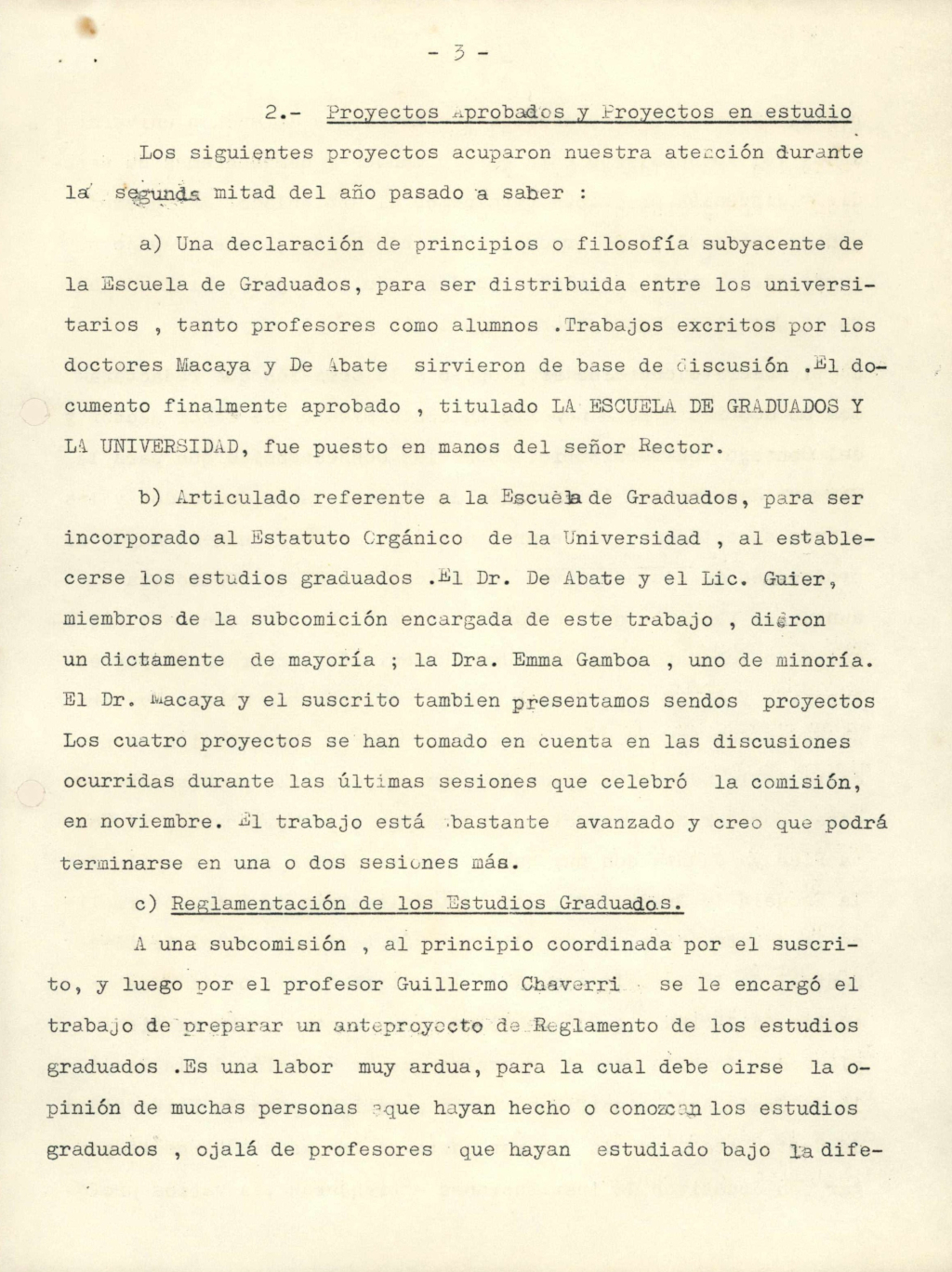 Documento remitido por el Sr. Jesús M. Jiménez Porras, al Prof. Carlos Monge Alfaro, Rector de la Universidad de Costa Rica, en donde remite un informe sobre el trabajo realizado y proyectos de la Comisión Organizadora de la Escuela de Graduados, desde su creación en julio de 1962. 